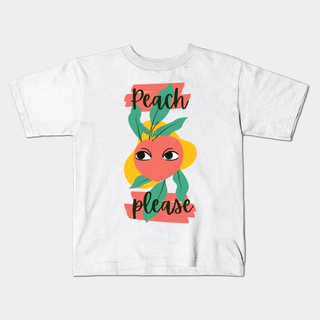 Peach Please - Bitch Please - Funny Fruit Sissy Puns Kids T-Shirt by Millusti